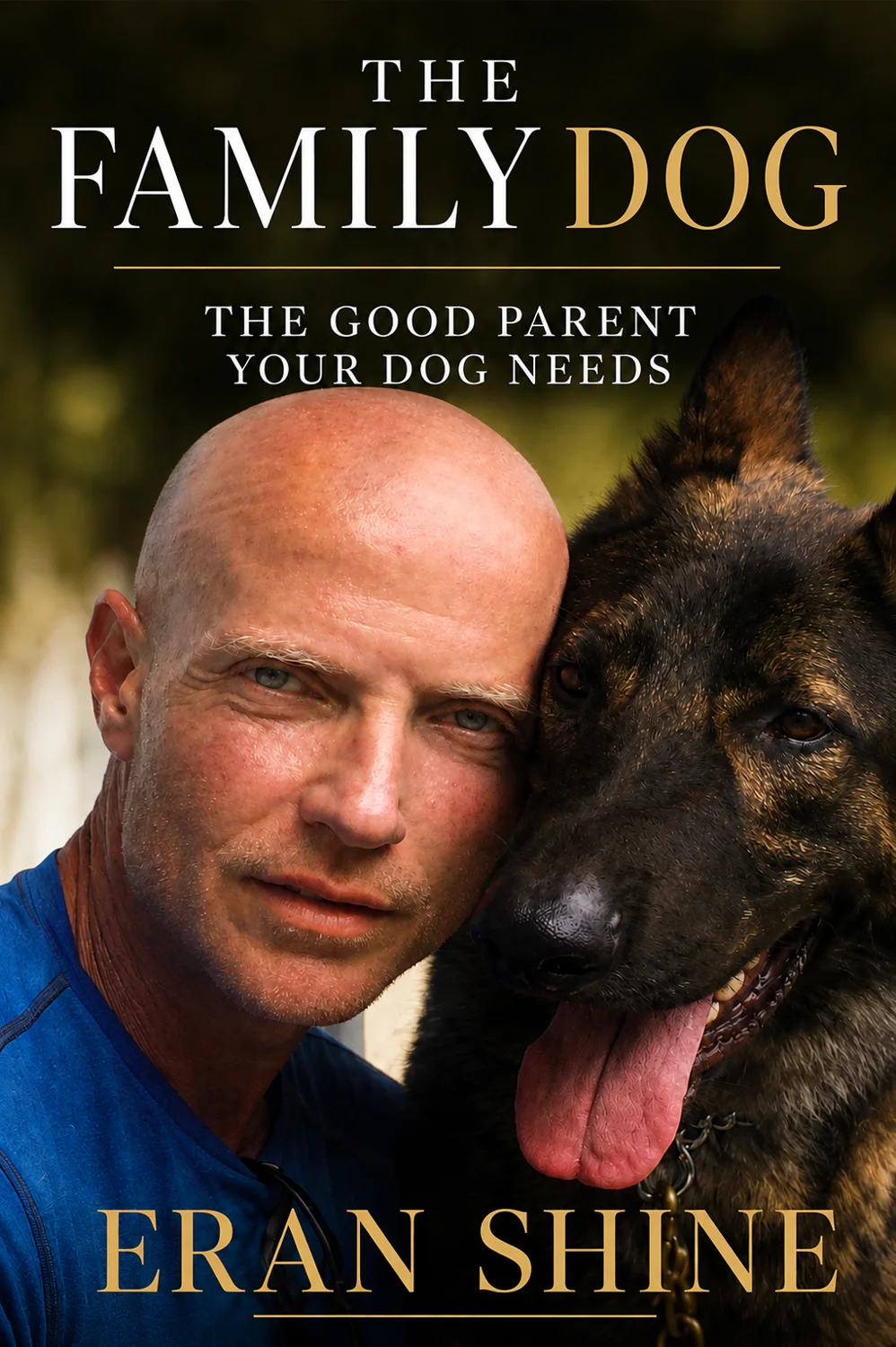 The Family Dog — The Good Parent Your Dog Needs, by Eran Shine